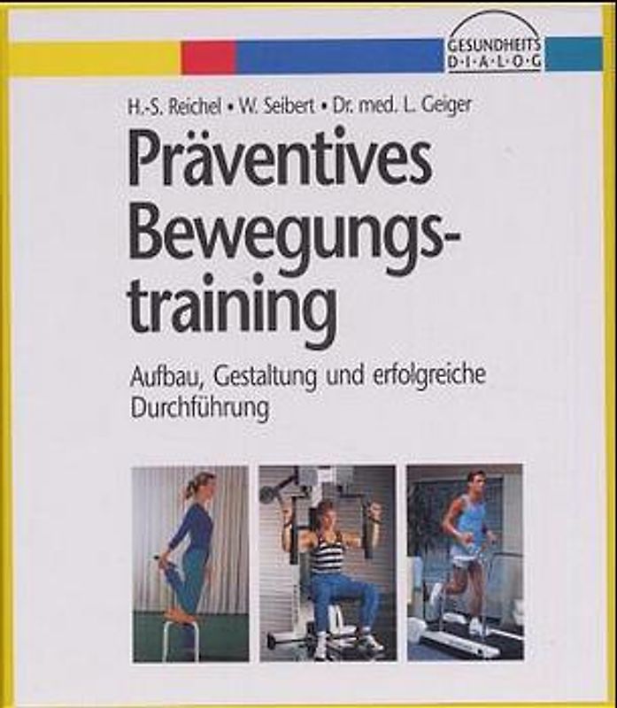 Präventives Bewegungstraining. Aufbau, Gestaltung und erfolgreiche Durchführung