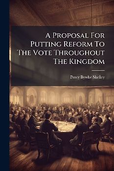 A Proposal For Putting Reform To The Vote Throughout The Kingdom