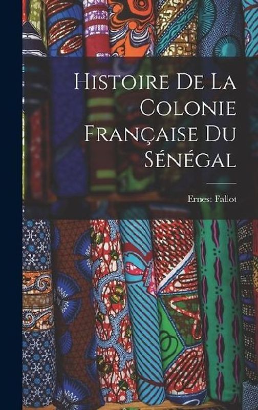 Histoire de la Colonie Française du Sénégal