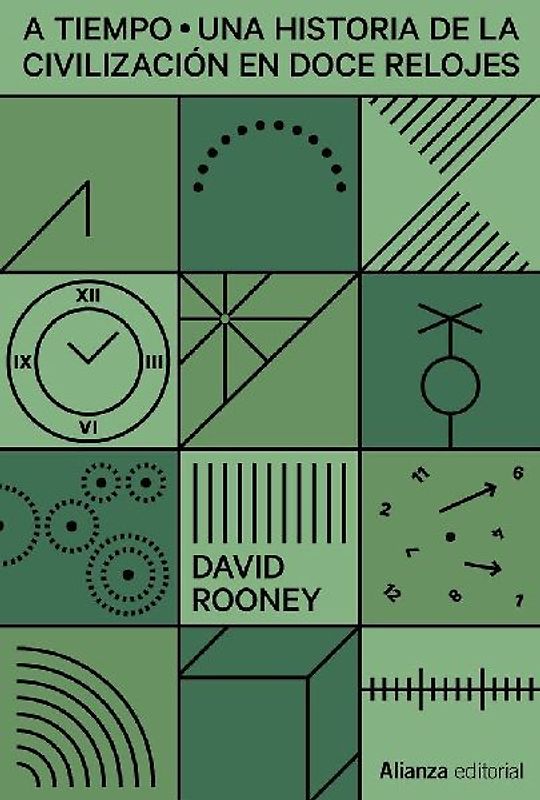 A tiempo : una historia del mundo en doce relojes