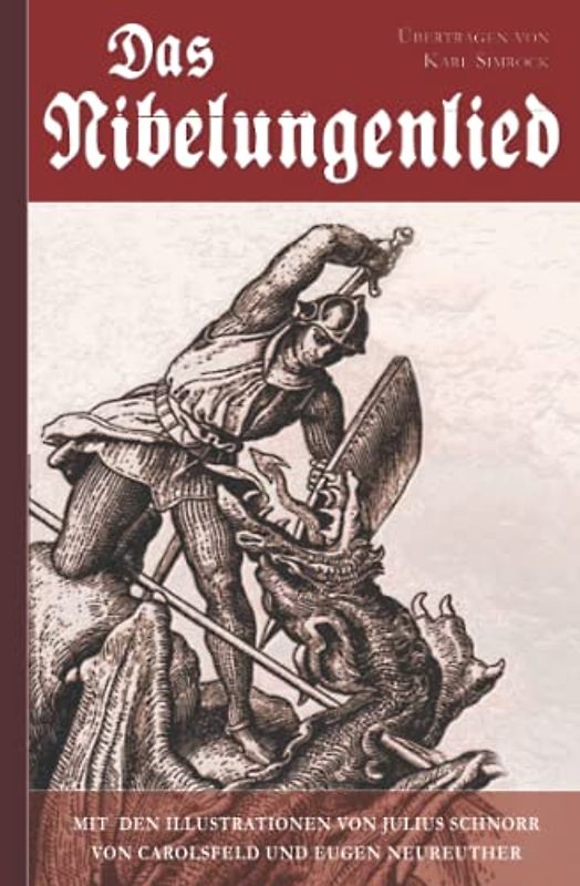 Das Nibelungenlied (Mit den Illustrationen von Julius Schnorr von Carolsfeld und Eugen Neureuther)