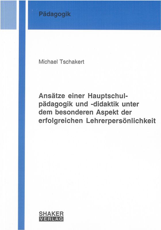 Ansätze einer Hauptschulpädagogik und -didaktik unter dem besonderen Aspekt der erfolgreichen Lehrerpersönlichkeit