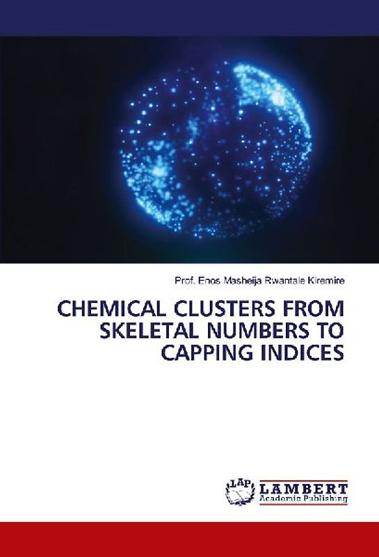 CHEMICAL CLUSTERS FROM SKELETAL NUMBERS TO CAPPING INDICES