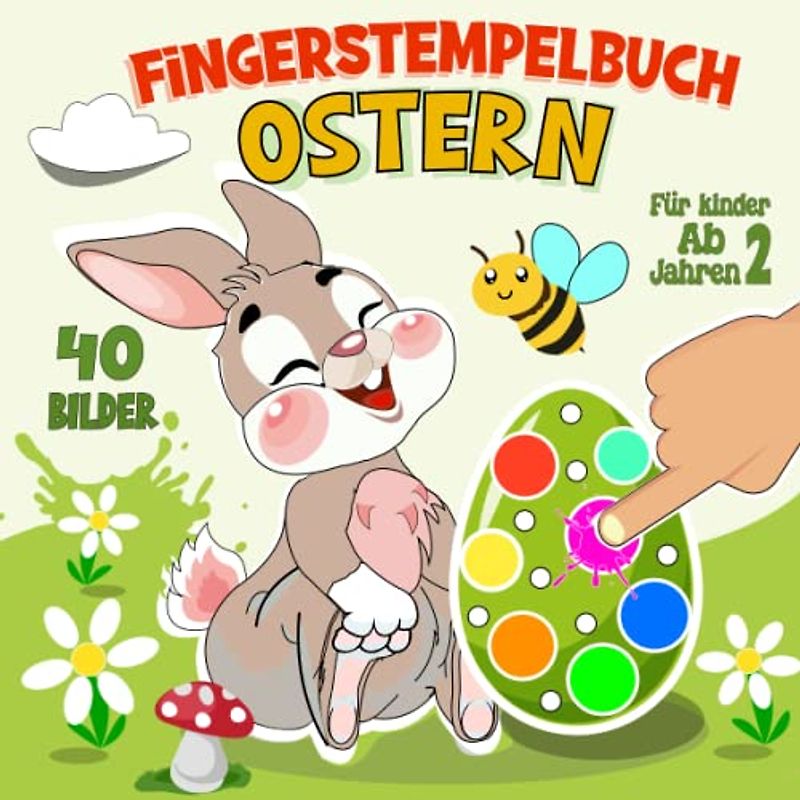 Fingerstempelbuch Ostern für Kinder ab 2 Jahren - 40 Bilder: Frühling & Ostern Fingerstempel-Spaß Malbuch für Jungen und Mädchen -Ostermalbuch mit 40 ... Basteln, Kritzeln, Malen und Stempeln