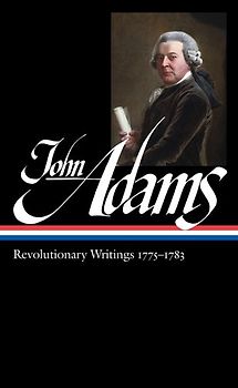 John Adams: Revolutionary Writings 1775-1783 (Library of America) - John Adams