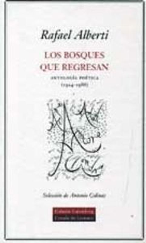 Los bosques que regresan : antología poética (1924-1988)