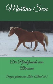 Die Pferdefreunde vom Bärensee: Sorgen gehören zum Leben