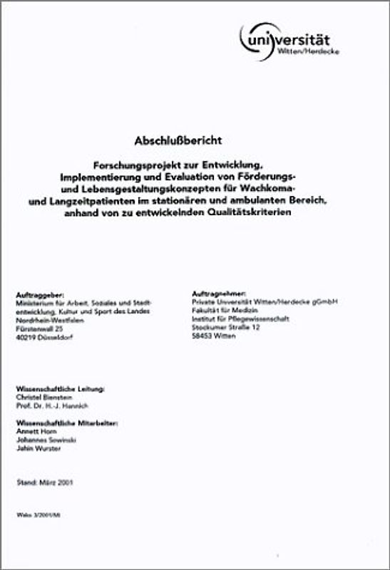 Abschlussbericht zum Forschungsprojekt Entwicklung, Implementierung und Evaluation von Förderungs- und Lebensgestaltungskonzepten für Wachkoma- und Langzeitpatinenten im stationären und ambulanten Bereich