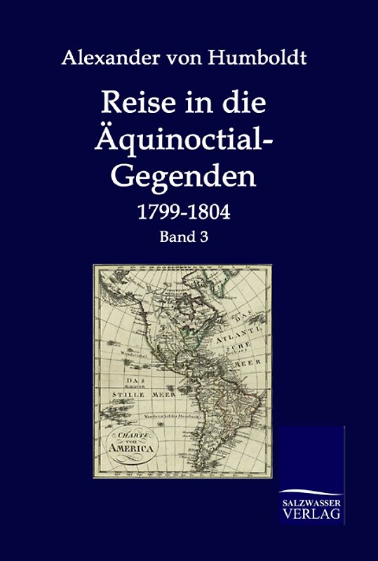 Reise in die Äcquinoctial-Gegenden 1799-1804