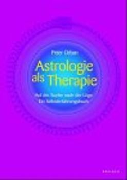 Astrologie als Therapie. Auf der Suche nach der Lüge - Ein Selbsterfahrungsbuch