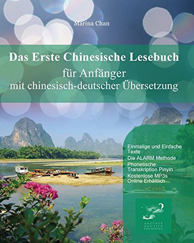 Das Erste Chinesische Lesebuch für Anfänger: Stufen A1 und A2 zweisprachig mit chinesisch-deutscher Übersetzung (Gestufte chinesische Lesebücher) - Chan, Marina