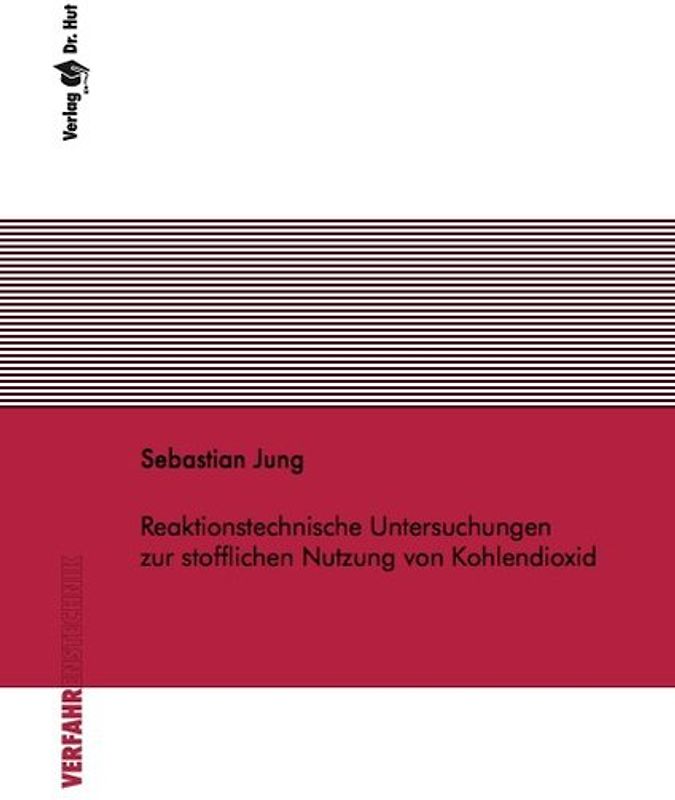 Reaktionstechnische Untersuchungen zur stofflichen Nutzung von Kohlendioxid