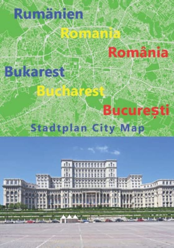 Stadtplan Bukarest 1:10.000 Rumänien: City Map Bucharest Romania, (București, România) (City Plan)