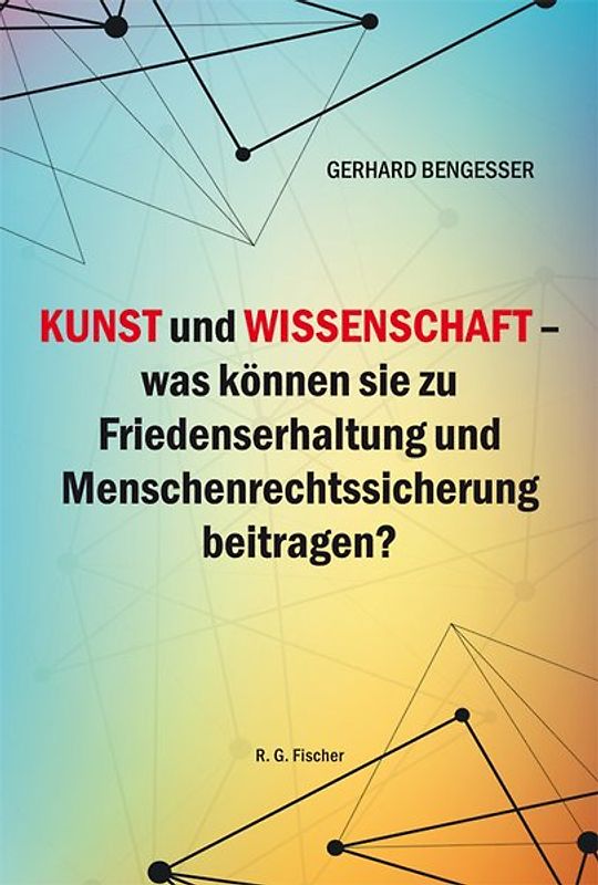 Kunst und Wissenschaft - was können sie zu Friedenserhaltung und Menschenrechtssicherung beitragen?