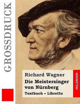 Die Meistersinger von Nürnberg (Großdruck): Textbuch – Libretto