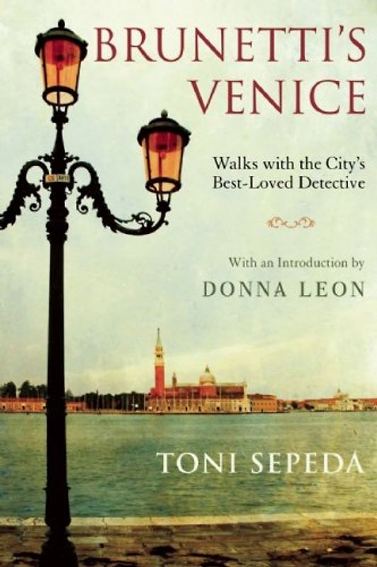Leon, Donna - Brunetti's Venice: Walks with the City's Best-Loved Detective