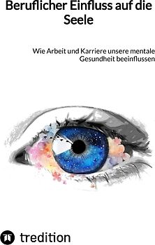 Beruflicher Einfluss auf die Seele