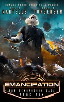 Emancipation: A Military Archaeological Space Adventure (The Zenophobia Saga, Band 6)