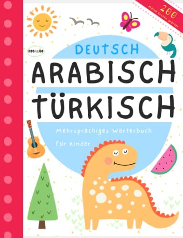 Deutsch Arabisch Türkisch Wörterbuch, Meine ersten Wörter: Kinderbücher zum Lernen Für Kinder und Anfänger, Bildungshilfe für Türken und Araber, كتب ... ve bebek için, Almanca arapça öğrenme kitabı