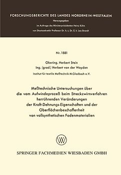 Meßtechnische Untersuchungen über die vom Aufwindeprozeß beim Streckzwirnverfahren herrührenden Veränderungen der Kraft-Dehnungs-Eigenschaften und der Oberflächenbeschaffenheit von vollsynthetischen Fadenmaterialien