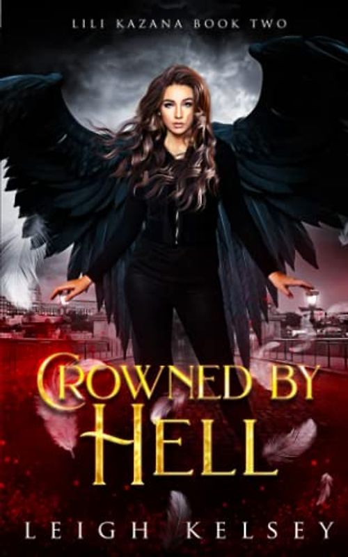 Crowned By Hell (Lili Kazana, Band 2)