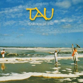 Tau - Garden of Tiki