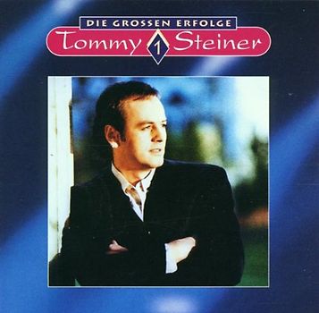 Tommy Steiner - Die Grossen Erfolge I