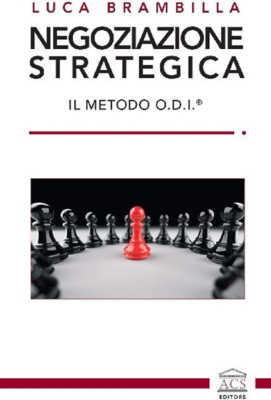 Negoziazione strategica. Il Metodo O.D.I.®