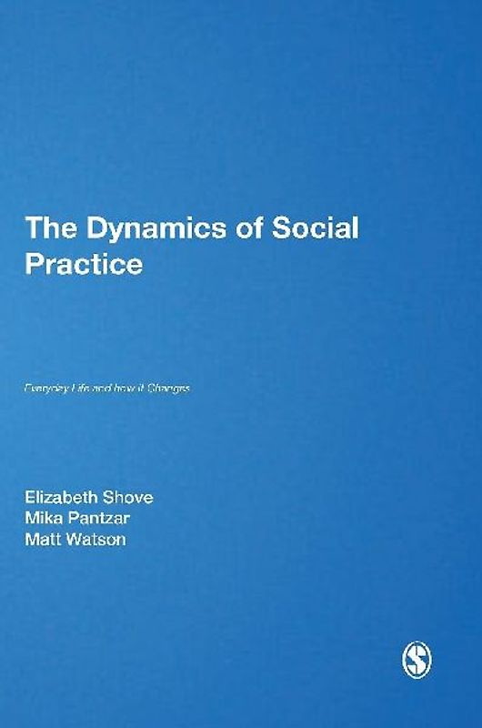 The Dynamics of Social Practice