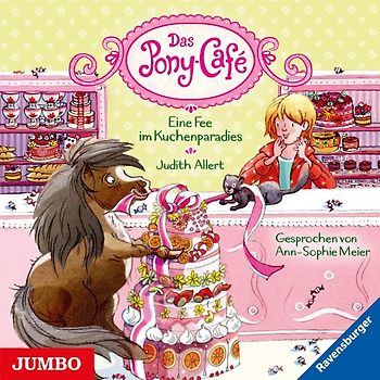 Das Pony-Café. Eine Fee im Kuchenparadies