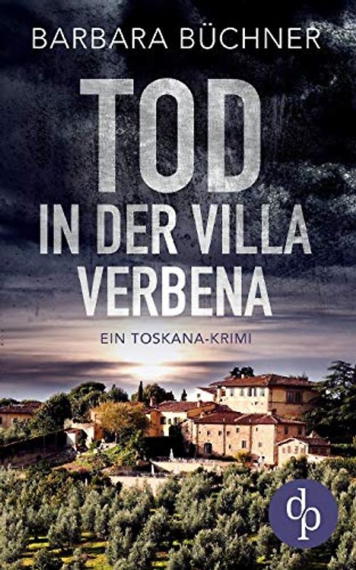 Tod in der Villa Verbena: Ein Toskana-Krimi