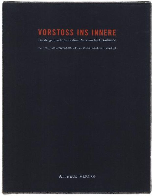 Vorstoss ins Innere / Streifzüge durch das Berliner Museum für Naturkunde