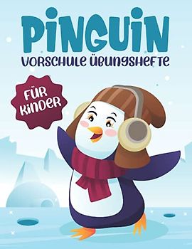 Pinguin vorschule übungshefte für kinder: Fun Kinderarbeitsbuch mit über 60 Aktivitäten, Malvorlagen für Kinder, Labyrinthen, Matching, Zählen, Zeichnen und vielem mehr.