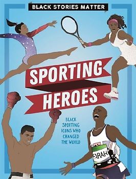 Black Stories Matter: Sporting Heroes
