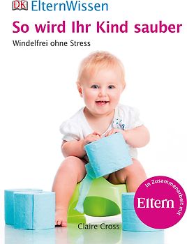 Eltern-Wissen. So wird Ihr Kind sauber