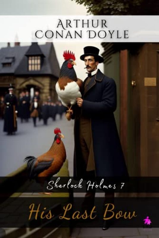 His Last Bow: Sherlock Holmes 7
