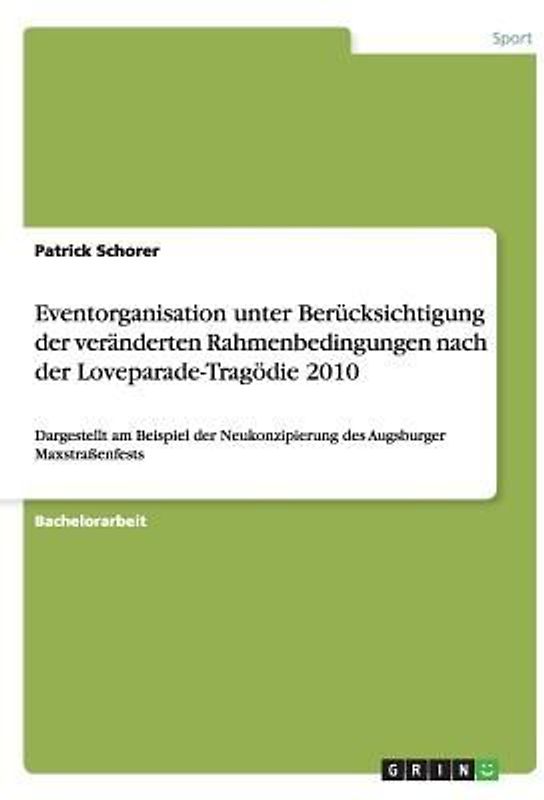 Eventorganisation unter Berücksichtigung der veränderten Rahmenbedingungen nach der Loveparade-Tragödie 2010