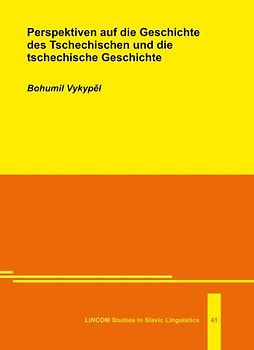 Perspektiven auf die Geschichte des Tschechischen und die tschechische Geschichte