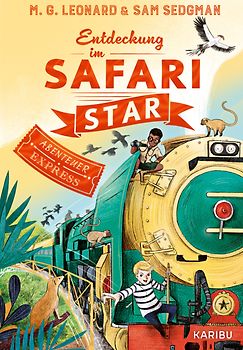 Abenteuer-Express (Band 3) – Entdeckung im Safari Star