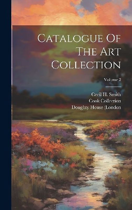 Catalogue Of The Art Collection; Volume 2