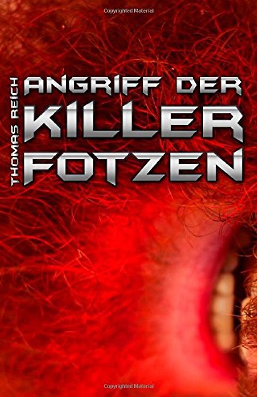 Angriff der Killerfotzen - Reich, Thomas