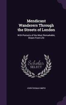 Mendicant Wanderers Through the Streets of London