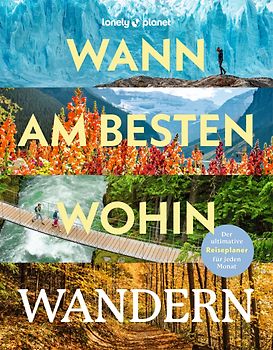 LONELY PLANET Bildband Wann am besten wohin Wandern