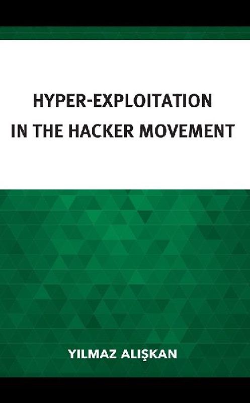 Hyper-Exploitation in the Hacker Movement