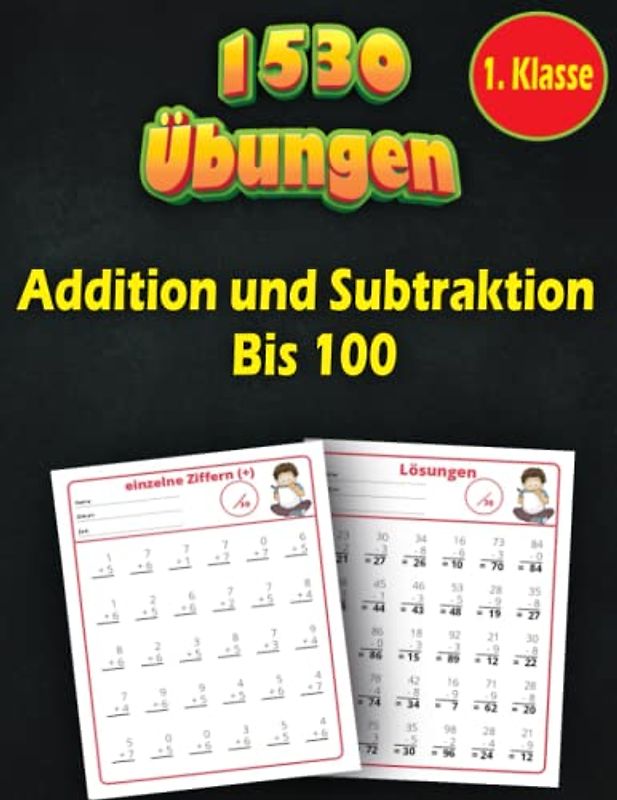 Addition und Subtraktion Bis 100: Mathe Tests Gegen die Zeit 1530 Übungen mit Lösungen, Plus und Minus bis 100 Mathe Übungsheft Klasse 1