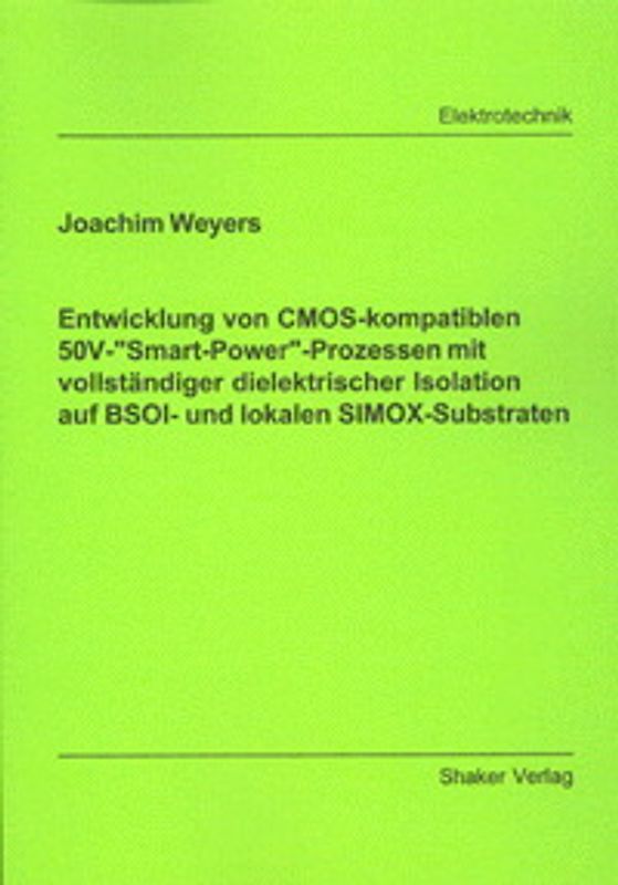 Entwicklung von CMOS-kompatiblen 50V-"Smart-Power"-Prozessen mit vollständiger dielektrischer Isolation auf BSOI- und lokalen SIMOX-Substraten
