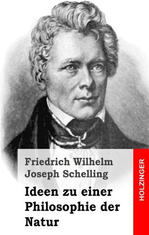 Ideen zu einer Philosophie der Natur - Schelling, Friedrich Wilhelm Joseph