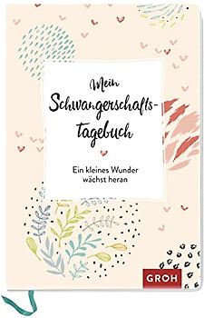 Mein Schwangerschaftstagebuch: Ein kleines Wunder wächst heran