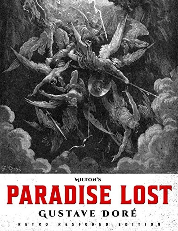 Milton's Paradise Lost: Gustave Doré Retro Restored Edition