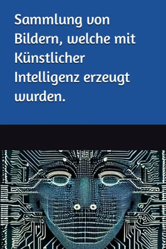 Sammlung von KI erzeugten Bildern: 12 Bilder die durch KI erzeugt wurden - inkl. Beschreibung für die KI